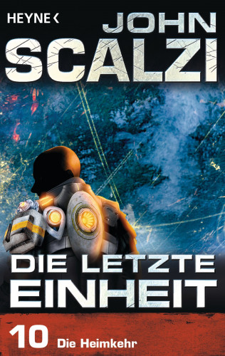 John Scalzi: Die letzte Einheit, Episode 10: - Die Heimkehr