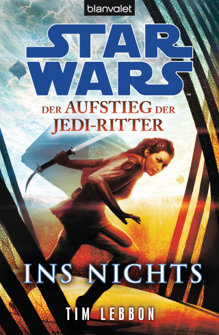 Tim Lebbon: Star Wars™ Der Aufstieg der Jedi-Ritter -
