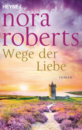 Nora Roberts: Wege der Liebe