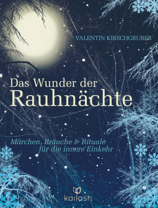 Valentin Kirschgruber: Das Wunder der Rauhnächte