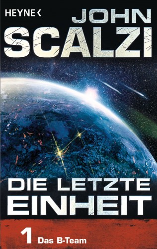 John Scalzi: Die letzte Einheit, - Episode 1: Das B-Team