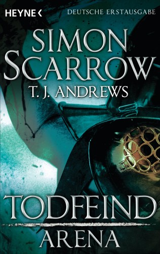 Simon Scarrow, T. J. Andrews: Arena - Todfeind