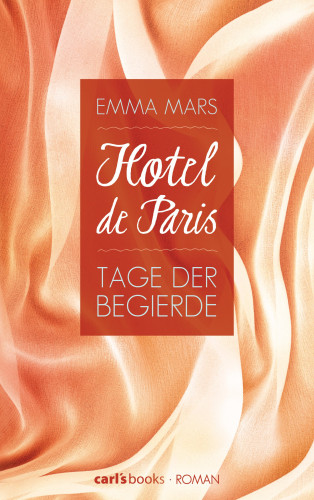 Emma Mars: Hotel de Paris - Tage der Begierde