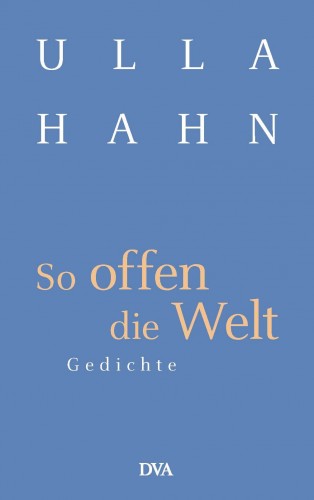 Ulla Hahn: So offen die Welt