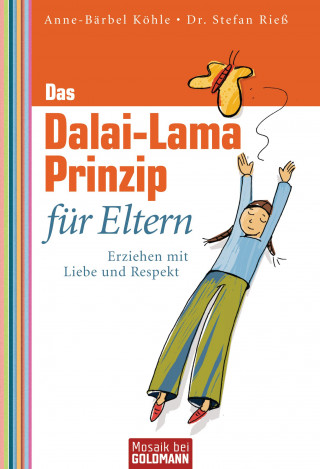 Anne-Bärbel Köhle, Dr. Stefan Rieß: Das Dalai-Lama-Prinzip für Eltern