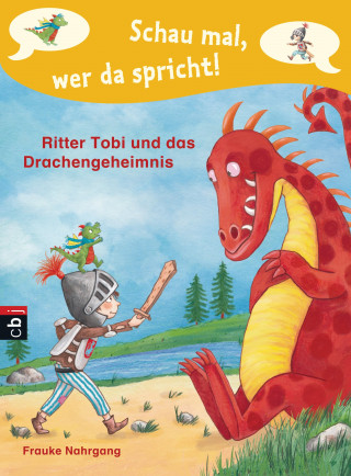 Frauke Nahrgang: Schau mal, wer da spricht - Ritter Tobi und das Drachengeheimnis -