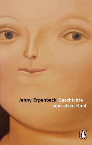 Jenny Erpenbeck: Geschichte vom alten Kind