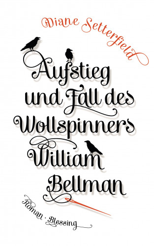Diane Setterfield: Aufstieg und Fall des Wollspinners William Bellman