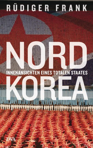 Rüdiger Frank: Nordkorea