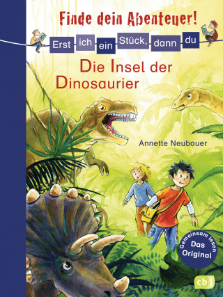 Annette Neubauer: Erst ich ein Stück, dann du - Finde dein Abenteuer! Die Insel der Dinosaurier