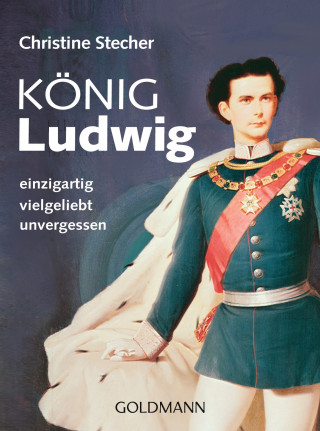 Christine Stecher: König Ludwig