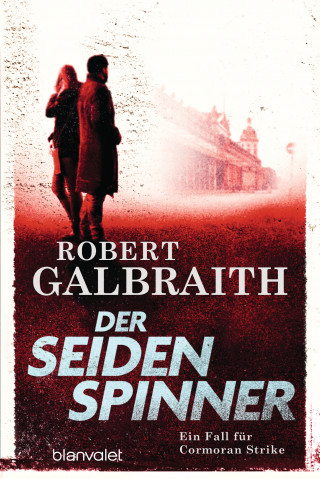 Robert Galbraith: Der Seidenspinner