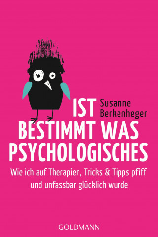 Susanne Berkenheger: Ist bestimmt was Psychologisches