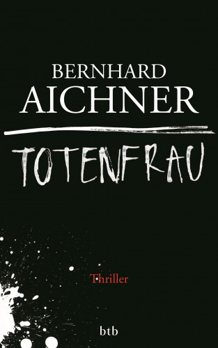 Bernhard Aichner: Totenfrau