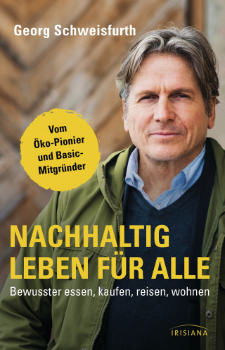 Georg Schweisfurth: Nachhaltig leben für alle