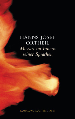 Hanns-Josef Ortheil: Mozart im Innern seiner Sprachen