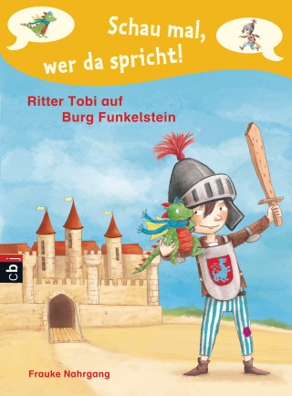 Frauke Nahrgang: Schau mal, wer da spricht - Ritter Tobi auf Burg Funkelstein -