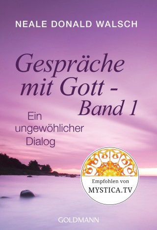 Neale Donald Walsch: Gespräche mit Gott - Band 1