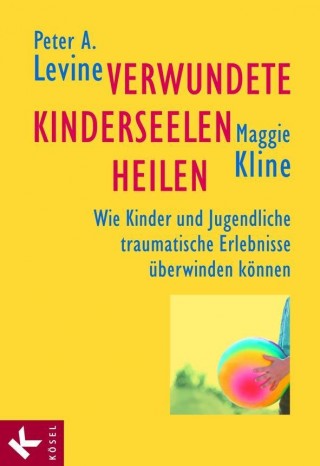 Peter A. Levine, Maggie Kline: Verwundete Kinderseelen heilen