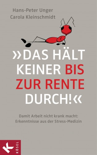 Hans-Peter Unger, Carola Kleinschmidt: »Das hält keiner bis zur Rente durch!«