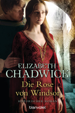 Elizabeth Chadwick: Die Rose von Windsor