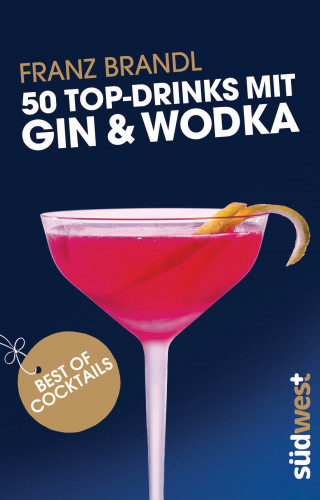 Spirit & Cocktailbooks S.L.: 50 Top-Drinks mit Gin und Wodka