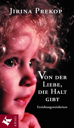 Jirina Prekop: Von der Liebe, die Halt gibt