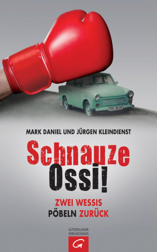 Mark Daniel, Jürgen Kleindienst: Schnauze Ossi!