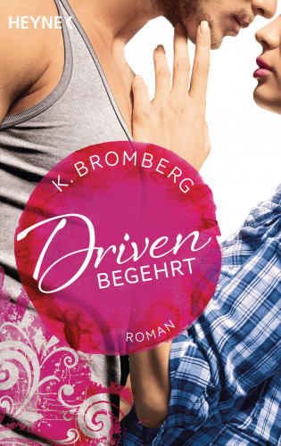 K. Bromberg: Driven. Begehrt