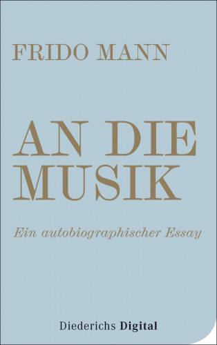 Frido Mann: An die Musik