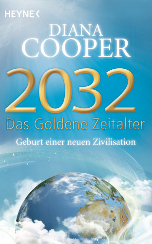 Diana Cooper: 2032 - Das Goldene Zeitalter