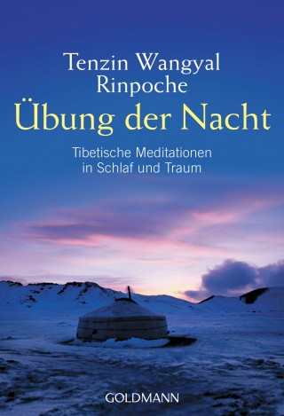 Tenzin Wangyal Rinpoche: Übung der Nacht
