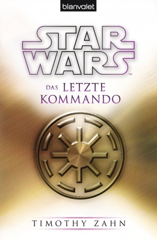 Timothy Zahn: Star Wars™ Das letzte Kommando