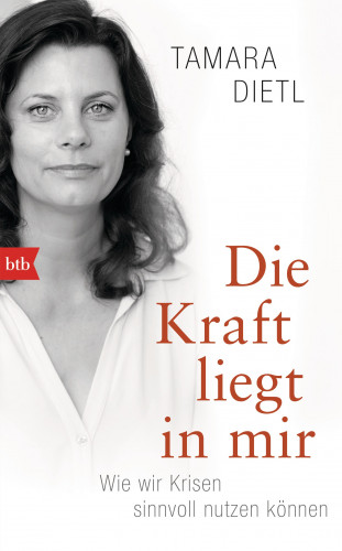 Tamara Dietl: Die Kraft liegt in mir