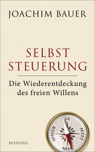 Joachim Bauer: Selbststeuerung