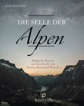 Kurt Derungs: Die Seele der Alpen