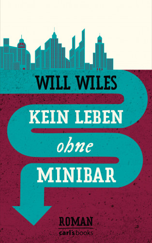Will Wiles: Kein Leben ohne Minibar