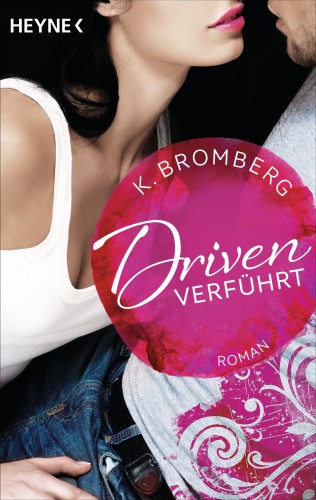 K. Bromberg: Driven. Verführt