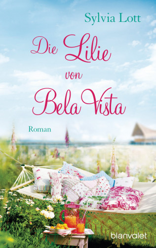 Sylvia Lott: Die Lilie von Bela Vista