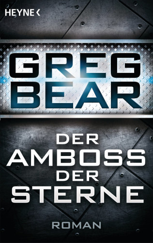 Greg Bear: Der Amboss der Sterne