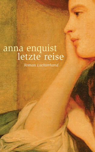 Anna Enquist: Letzte Reise