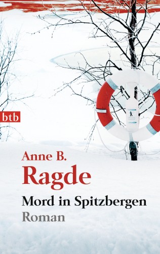 Anne B. Ragde: Mord in Spitzbergen