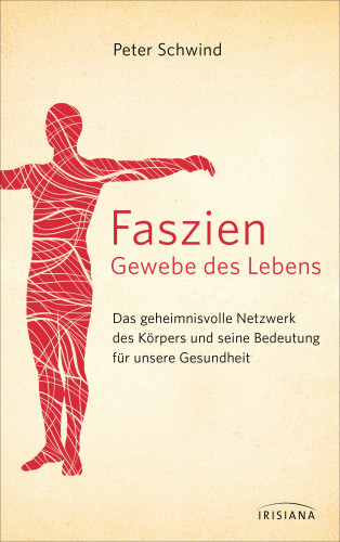 Peter Schwind: Faszien – Gewebe des Lebens