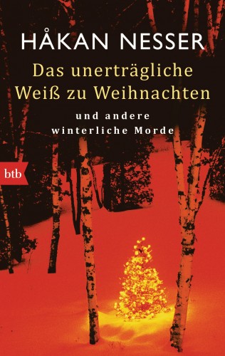 Håkan Nesser: Das unerträgliche Weiß zu Weihnachten