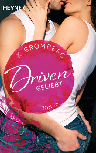 K. Bromberg: Driven. Geliebt