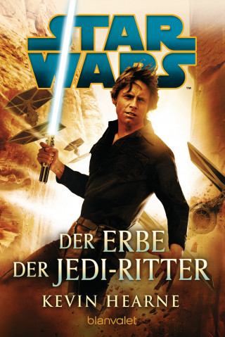 Kevin Hearne: Star Wars™ - Der Erbe der Jedi-Ritter