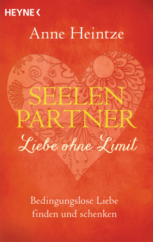 Anne Heintze: Seelenpartner - Liebe ohne Limit