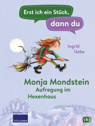 Ingrid Uebe: Erst ich ein Stück, dann du - Monja Mondstein - Aufregung im Hexenhaus