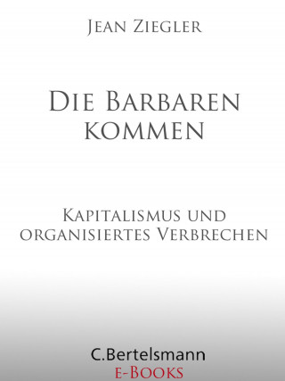 Jean Ziegler: Die Barbaren kommen