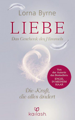 Lorna Byrne: Liebe – Das Geschenk des Himmels